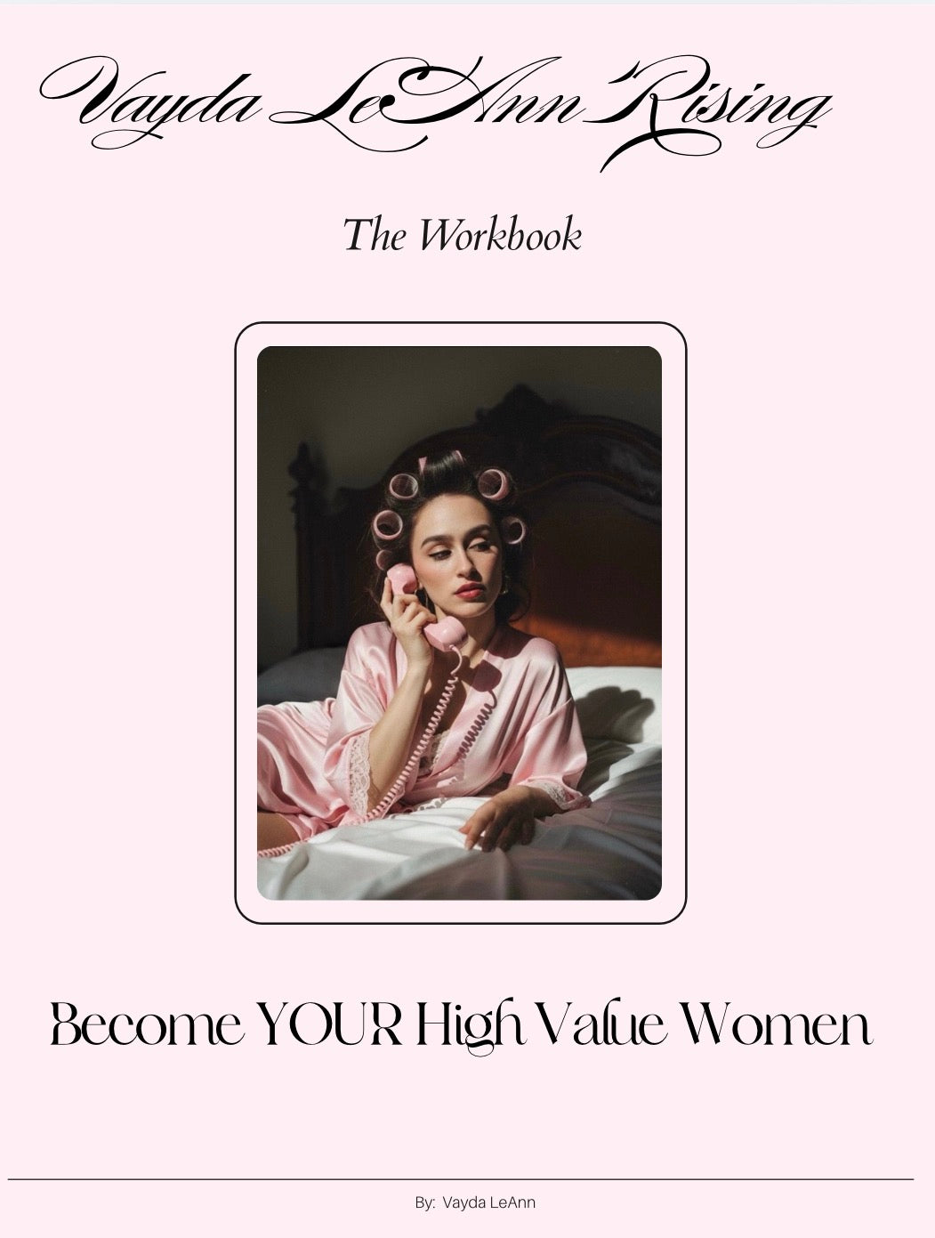 Become YOUR High Value Woman ￼Digital Work Book