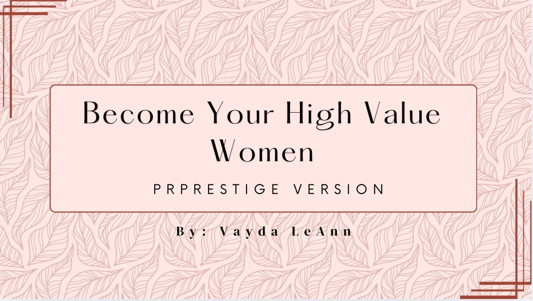 Become Your High Value Woman Prestige Version