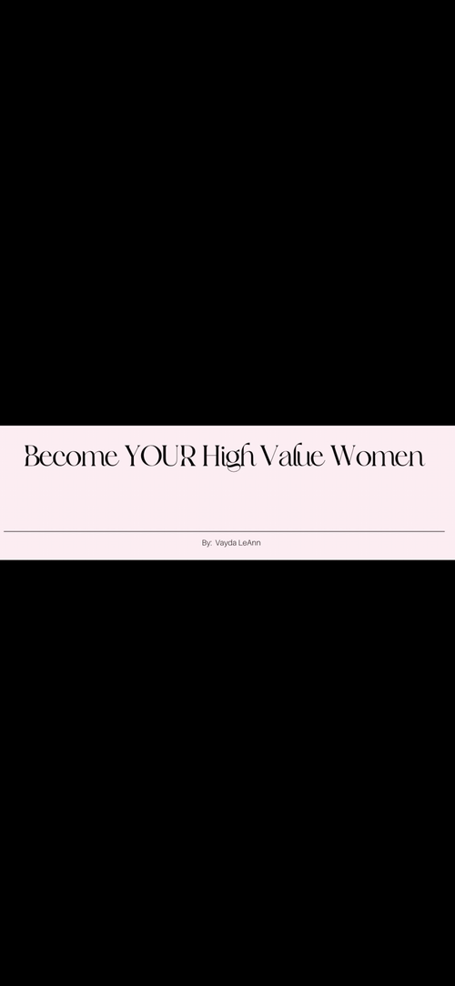 Become YOUR High Value Woman ￼Digital Work Book